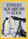 Animals, Aquariums, and Zoos