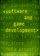 Software and Game Development