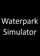 Waterpark Simulator