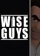 WISE GUYS